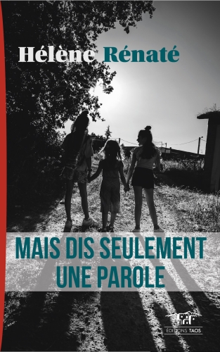 MAIS DIS SEULEMENT UNE PAROLE